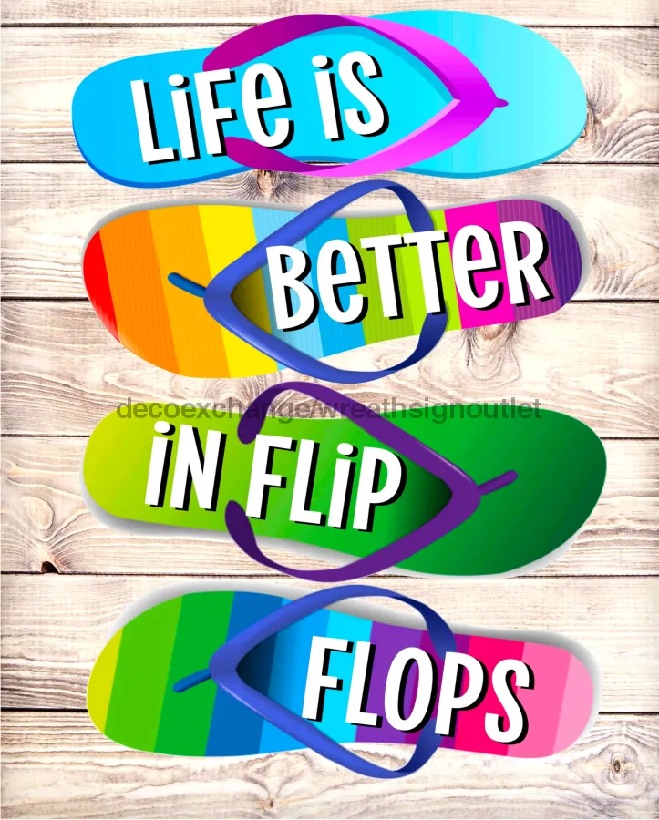 Wreath Sign, Life Is Better In Flip Flops, Summer Sign, DECOE-572, Sign For Wreath, 8x10" Metal Sign